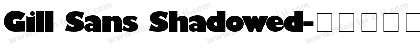 Gill Sans Shadowed字体转换